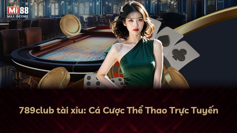 789club tài xỉu: Cá Cược Thể Thao Trực Tuyến