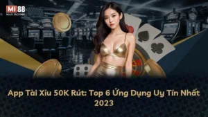 App Tài Xỉu 50K Rút: Top 6 Ứng Dụng Uy Tín Nhất 2025