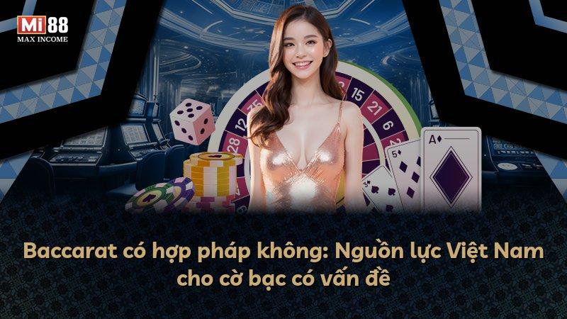 Baccarat có hợp pháp không: Nguồn lực Việt Nam cho cờ bạc có vấn đề