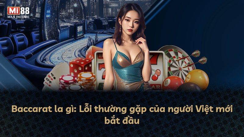 Baccarat la gì: Lỗi thường gặp của người Việt mới bắt đầu