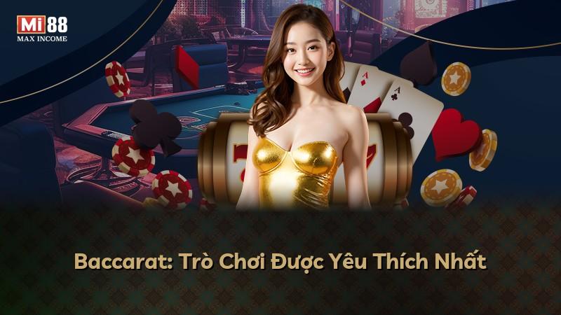 Baccarat: Trò Chơi Được Yêu Thích Nhất