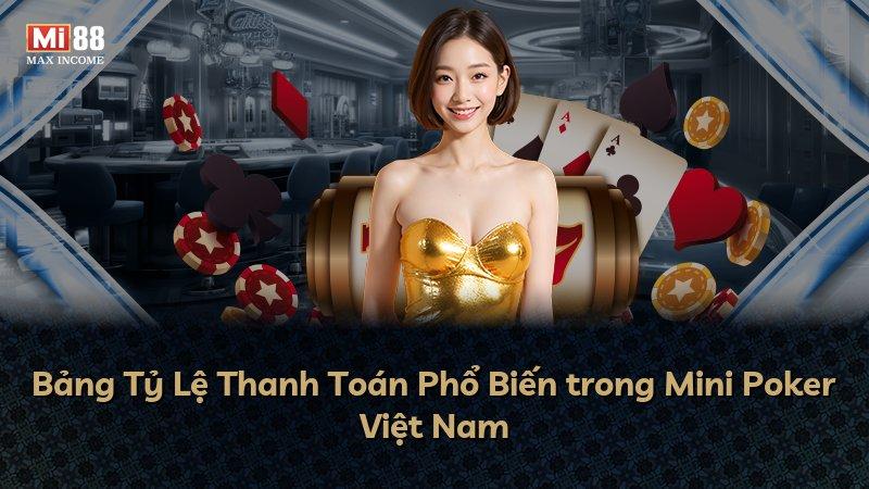 Bảng Tỷ Lệ Thanh Toán Phổ Biến trong Mini Poker Việt Nam