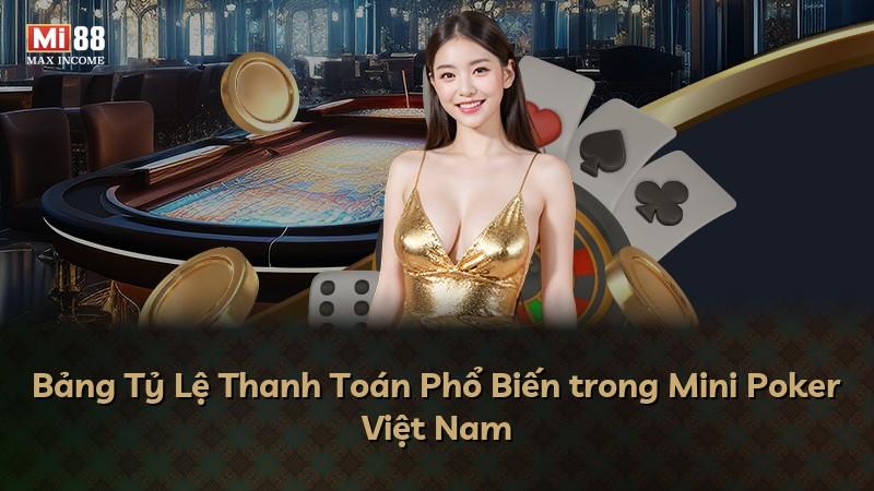 Bảng Tỷ Lệ Thanh Toán Phổ Biến trong Mini Poker Việt Nam