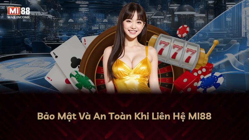 Bảo Mật Và An Toàn Khi Liên Hệ MI88