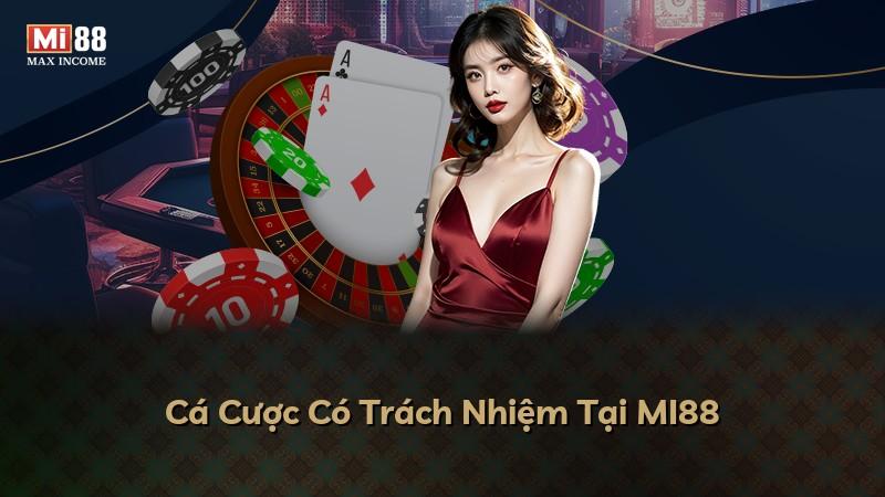 Cá Cược Có Trách Nhiệm Tại MI88