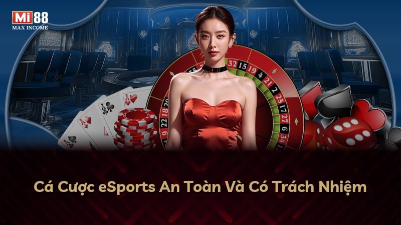 Cá Cược eSports An Toàn Và Có Trách Nhiệm
