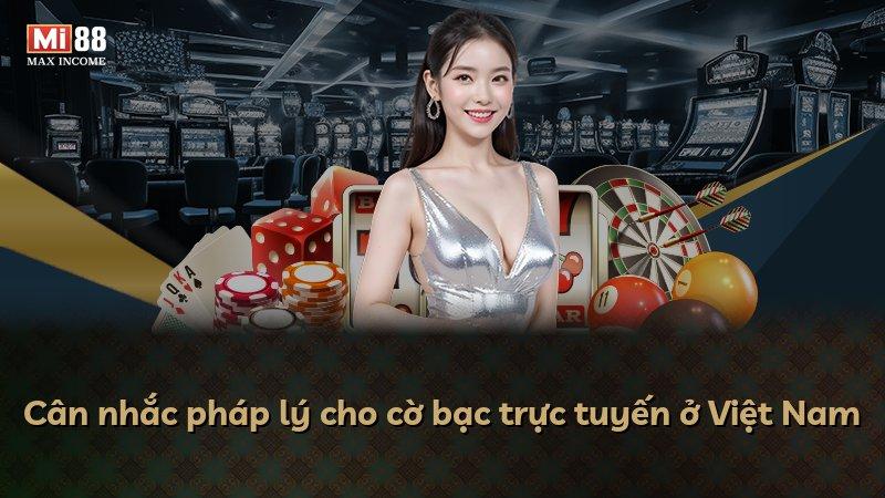 Cân nhắc pháp lý cho cờ bạc trực tuyến ở Việt Nam