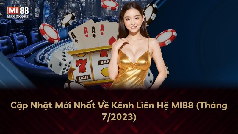 Cập Nhật Mới Nhất Về Kênh Liên Hệ MI88 (Tháng 7/2023)