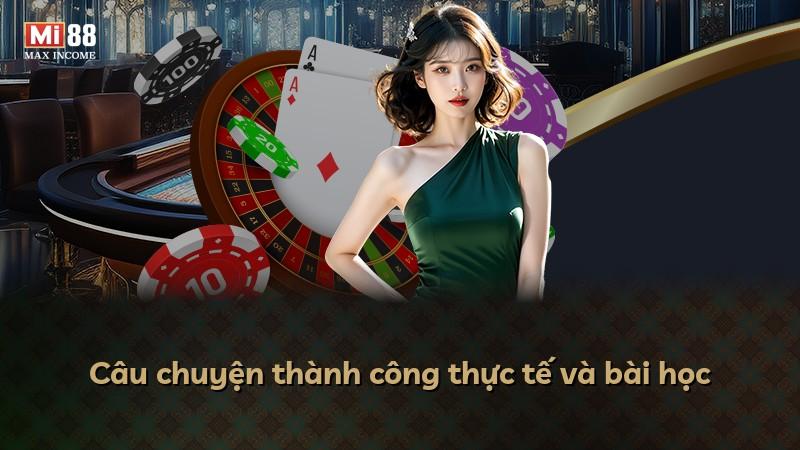 Câu chuyện thành công thực tế và bài học