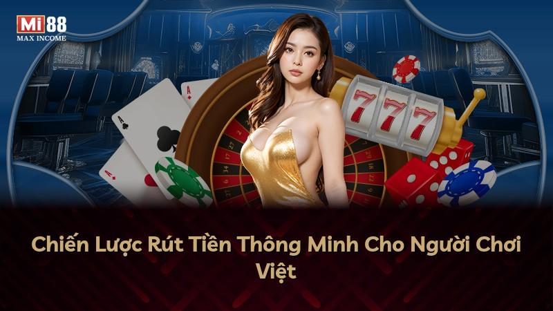 Chiến Lược Rút Tiền Thông Minh Cho Người Chơi Việt