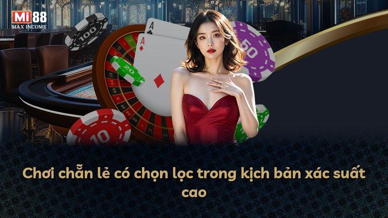 Chơi chẵn lẻ có chọn lọc trong kịch bản xác suất cao