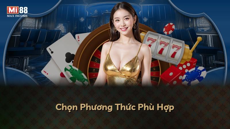 Chọn Phương Thức Phù Hợp