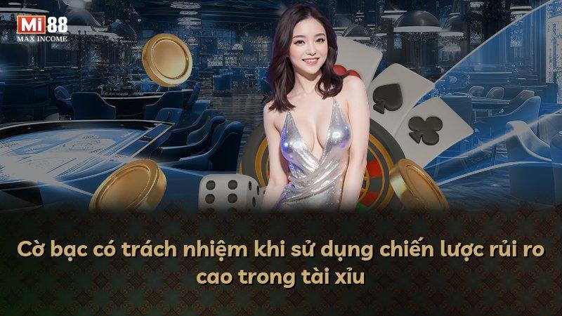 Cờ bạc có trách nhiệm khi sử dụng chiến lược rủi ro cao trong tài xỉu