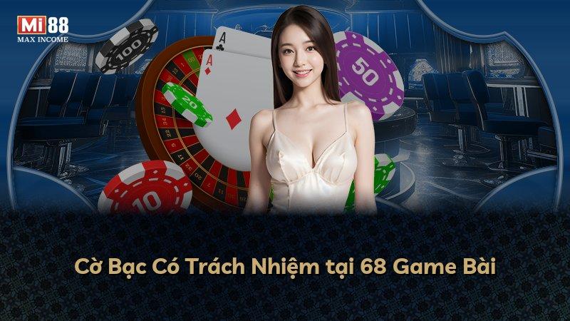 Cờ Bạc Có Trách Nhiệm tại 68 Game Bài