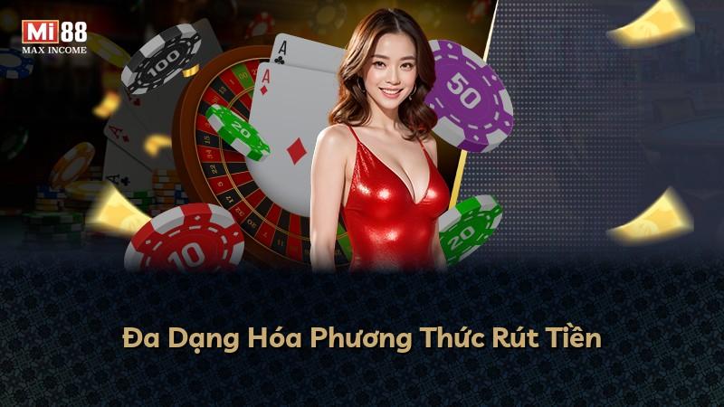 Đa Dạng Hóa Phương Thức Rút Tiền