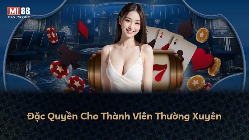Đặc Quyền Cho Thành Viên Thường Xuyên