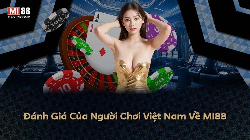 Đánh Giá Của Người Chơi Việt Nam Về MI88