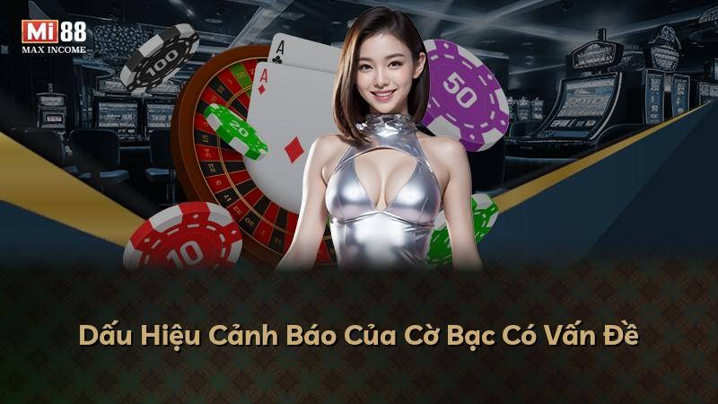 Dấu Hiệu Cảnh Báo Của Cờ Bạc Có Vấn Đề