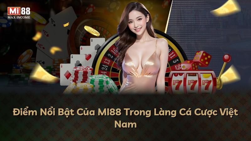 Điểm Nổi Bật Của MI88 Trong Làng Cá Cược Việt Nam