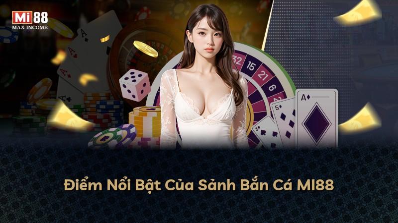 Điểm Nổi Bật Của Sảnh Bắn Cá MI88