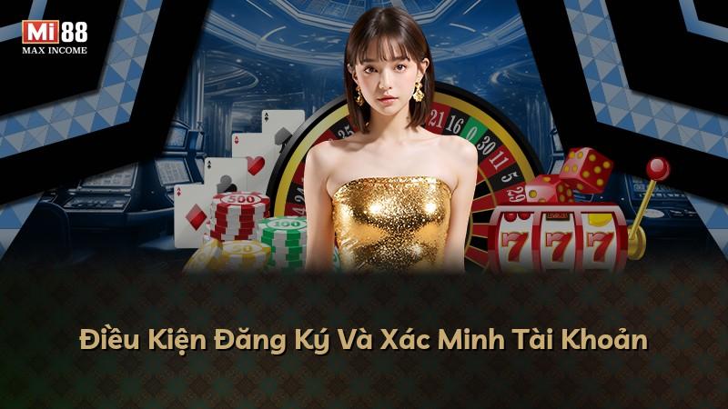 Điều Kiện Đăng Ký Và Xác Minh Tài Khoản