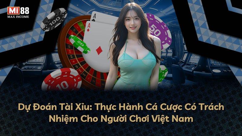 Dự Đoán Tài Xỉu: Thực Hành Cá Cược Có Trách Nhiệm Cho Người Chơi Việt Nam