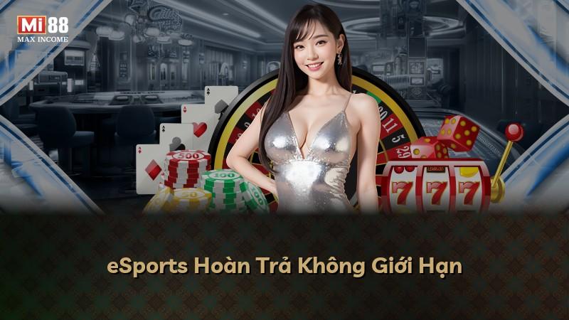 eSports Hoàn Trả Không Giới Hạn