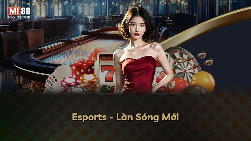 Esports - Làn Sóng Mới