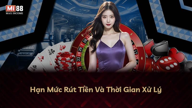 Hạn Mức Rút Tiền Và Thời Gian Xử Lý