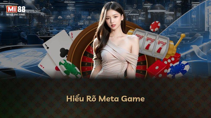 Hiểu Rõ Meta Game