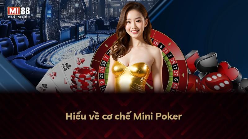 Hiểu về cơ chế Mini Poker
