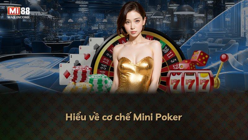 Hiểu về cơ chế Mini Poker