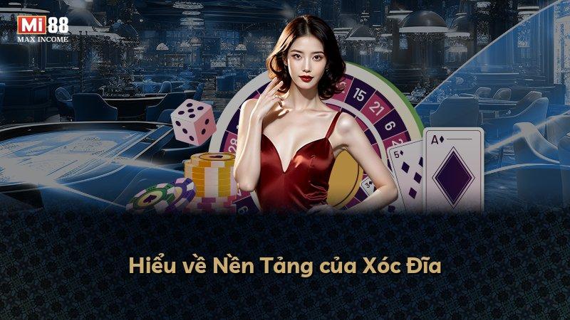 Hiểu về Nền Tảng của Xóc Đĩa