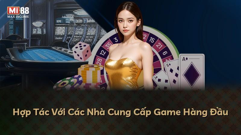 Hợp Tác Với Các Nhà Cung Cấp Game Hàng Đầu