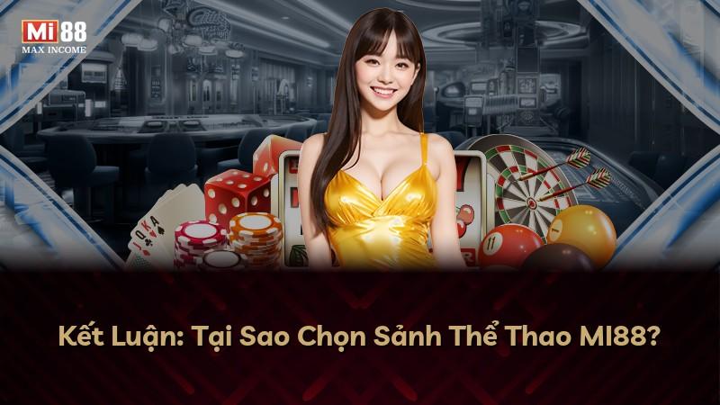Kết Luận: Tại Sao Chọn Sảnh Thể Thao MI88?
