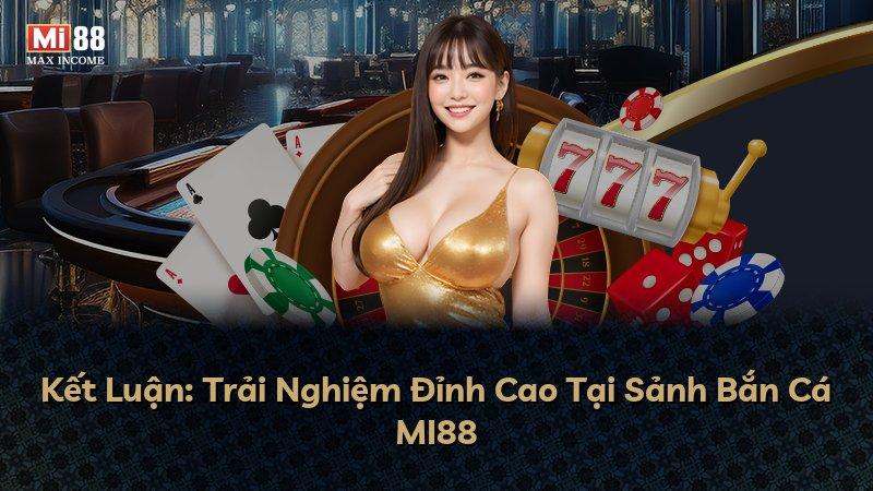 Kết Luận: Trải Nghiệm Đỉnh Cao Tại Sảnh Bắn Cá MI88