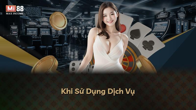 Khi Sử Dụng Dịch Vụ
