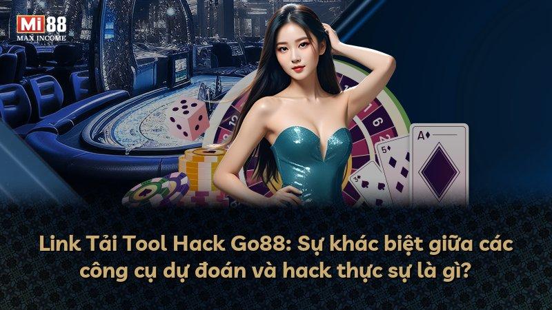 Link Tải Tool Hack Go88: Sự khác biệt giữa các công cụ dự đoán và hack thực sự là gì?