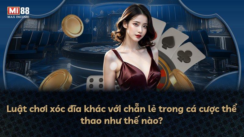 Luật chơi xóc đĩa khác với chẵn lẻ trong cá cược thể thao như thế nào?