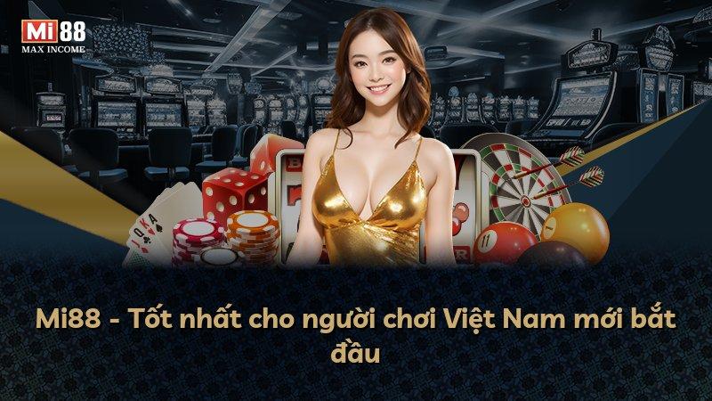 Mi88 - Tốt nhất cho người chơi Việt Nam mới bắt đầu