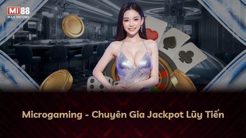 Microgaming - Chuyên Gia Jackpot Lũy Tiến