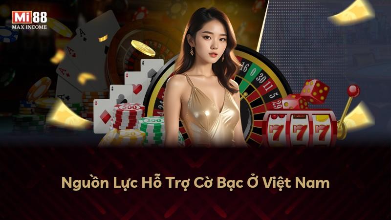 Nguồn Lực Hỗ Trợ Cờ Bạc Ở Việt Nam