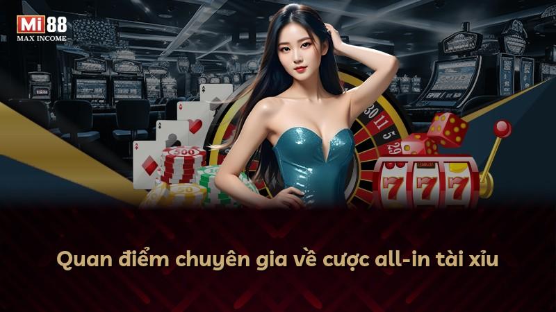 Quan điểm chuyên gia về cược all-in tài xỉu