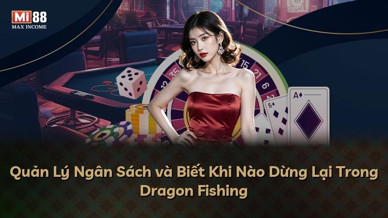 Quản Lý Ngân Sách và Biết Khi Nào Dừng Lại Trong Dragon Fishing