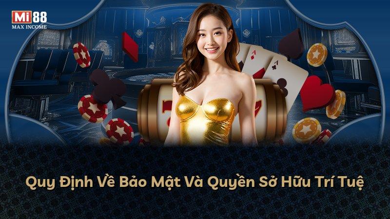 Quy Định Về Bảo Mật Và Quyền Sở Hữu Trí Tuệ