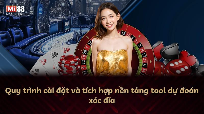 Quy trình cài đặt và tích hợp nền tảng tool dự đoán xóc đĩa