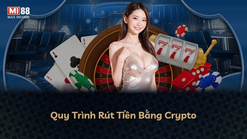 Quy Trình Rút Tiền Bằng Crypto