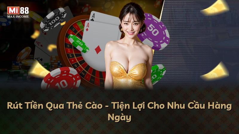 Rút Tiền Qua Thẻ Cào - Tiện Lợi Cho Nhu Cầu Hàng Ngày
