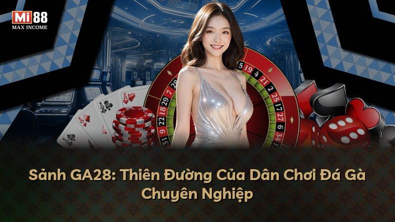 Sảnh GA28: Thiên Đường Của Dân Chơi Đá Gà Chuyên Nghiệp