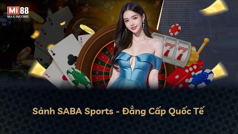 Sảnh SABA Sports - Đẳng Cấp Quốc Tế
